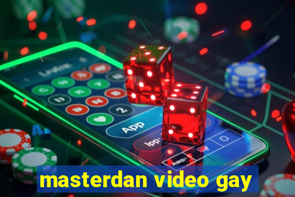 masterdan video gay